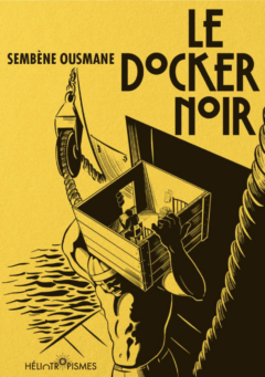  13.07 Visites : Le Docker noir de Sembène Ousmane à Belsunce